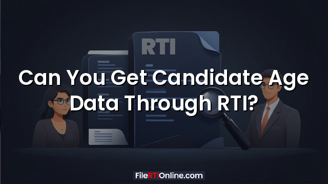 Can You Get Candidate Age Data Through RTI?