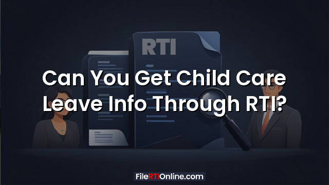 Can You Get Child Care Leave Info Through RTI?
