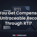 Can You Get Compensation for Untraceable Records Through RTI?