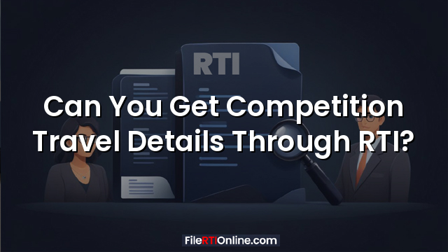 Can You Get Competition Travel Details Through RTI?