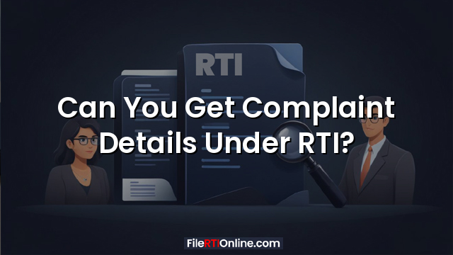 Can You Get Complaint Details Under RTI?
