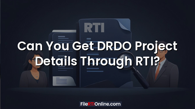 Can You Get DRDO Project Details Through RTI?