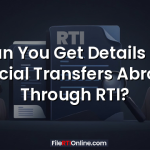 Can You Get Details on Official Transfers Abroad Through RTI?