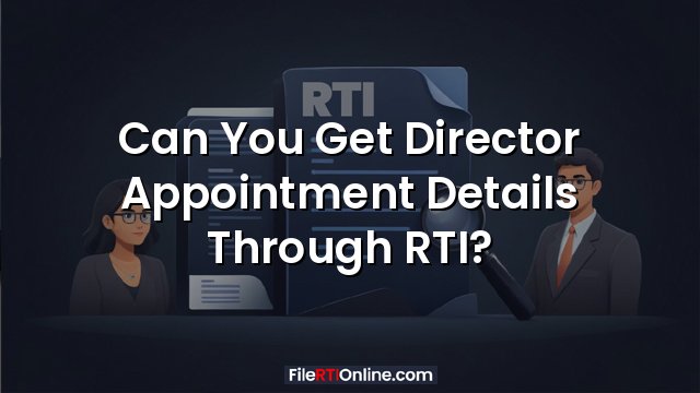 Can You Get Director Appointment Details Through RTI?