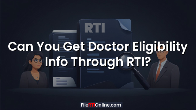 Can You Get Doctor Eligibility Info Through RTI?