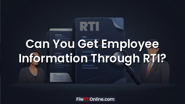 Can You Get Employee Information Through RTI?