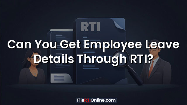 Can You Get Employee Leave Details Through RTI?
