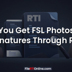 Can You Get FSL Photos and Signatures Through RTI?