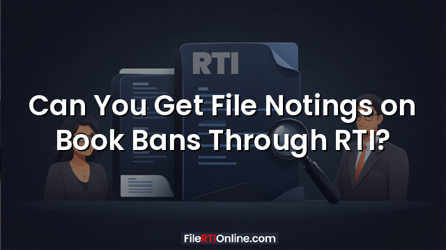 Can You Get File Notings on Book Bans Through RTI?