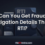 Can You Get Fraud Investigation Details Through RTI?