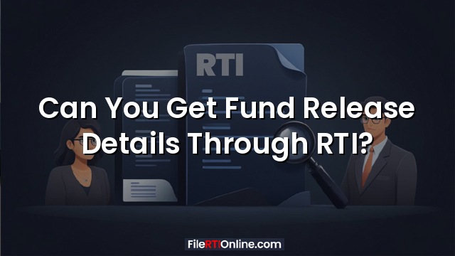 Can You Get Fund Release Details Through RTI?