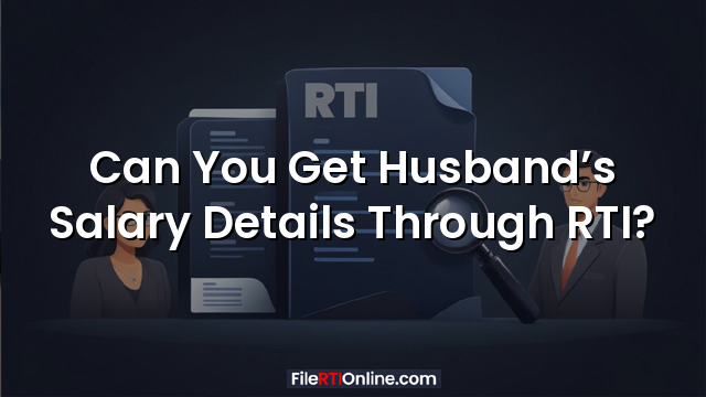 Can You Get Husband’s Salary Details Through RTI?