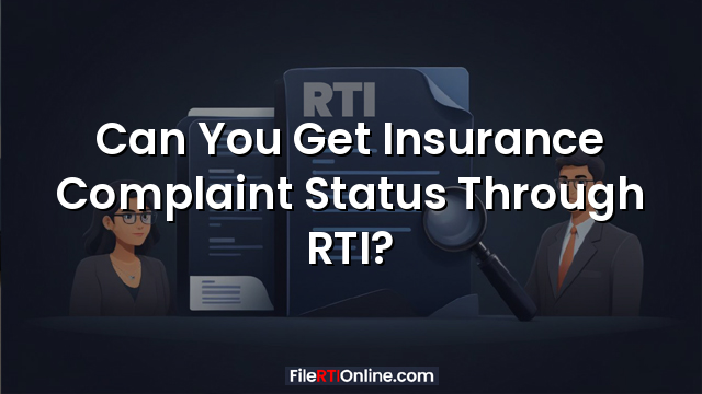 Can You Get Insurance Complaint Status Through RTI?