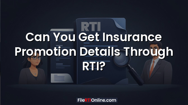 Can You Get Insurance Promotion Details Through RTI?