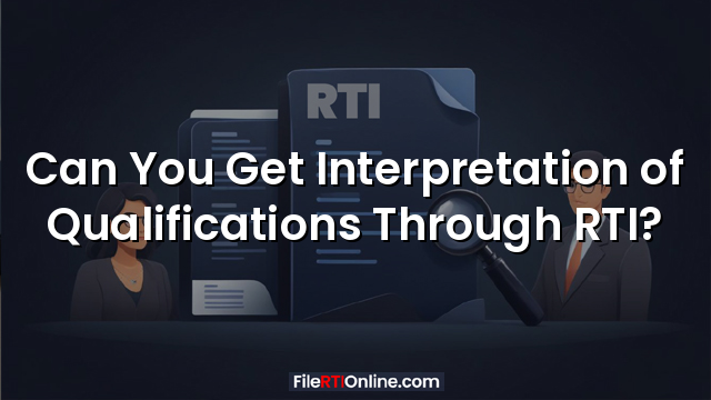 Can You Get Interpretation of Qualifications Through RTI?