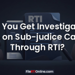 Can You Get Investigation Info on Sub-judice Cases Through RTI?