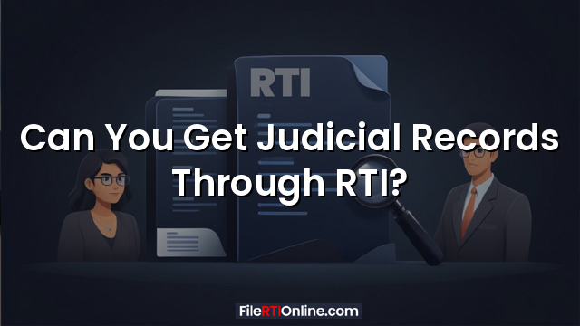 Can You Get Judicial Records Through RTI?