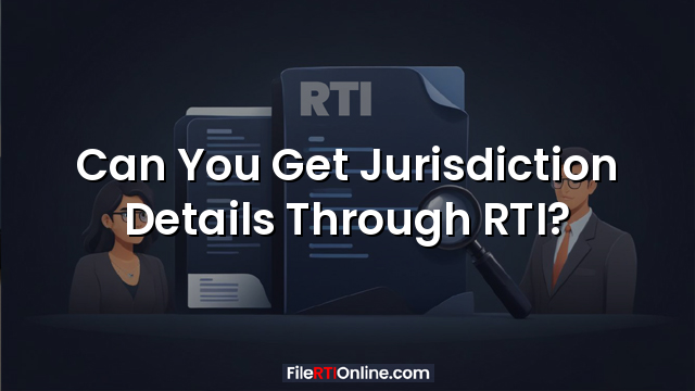 Can You Get Jurisdiction Details Through RTI?