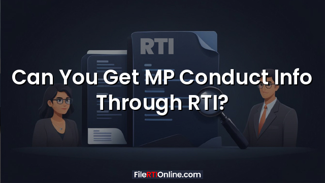 Can You Get MP Conduct Info Through RTI?