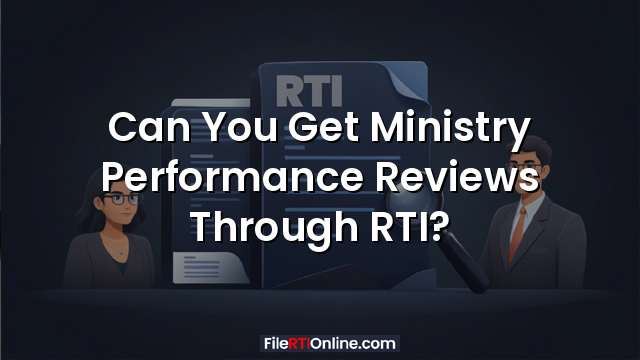 Can You Get Ministry Performance Reviews Through RTI?