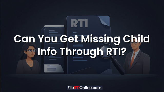Can You Get Missing Child Info Through RTI?