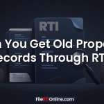 Can You Get Old Property Records Through RTI?