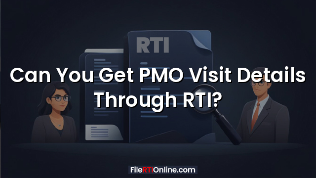 Can You Get PMO Visit Details Through RTI?