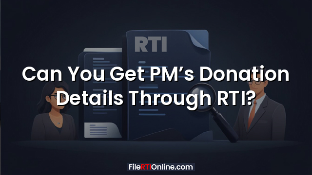 Can You Get PM’s Donation Details Through RTI?