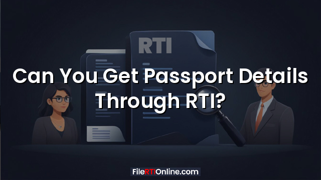 Can You Get Passport Details Through RTI?