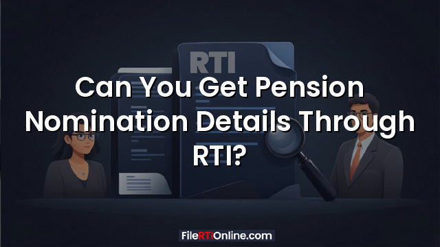 Can You Get Pension Nomination Details Through RTI?