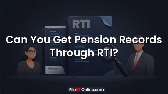 Can You Get Pension Records Through RTI?