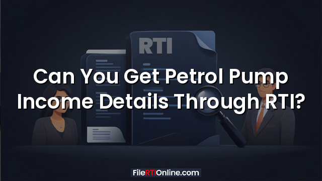 Can You Get Petrol Pump Income Details Through RTI?