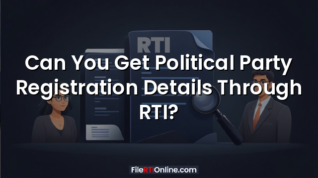 Can You Get Political Party Registration Details Through RTI?