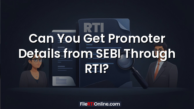 Can You Get Promoter Details from SEBI Through RTI?