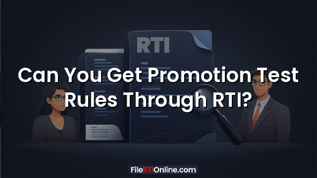 Can You Get Promotion Test Rules Through RTI?