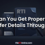 Can You Get Property Transfer Details Through RTI?