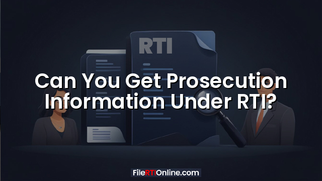 Can You Get Prosecution Information Under RTI?