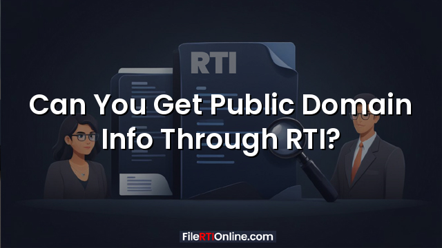 Can You Get Public Domain Info Through RTI?