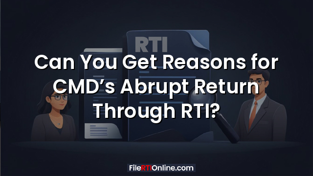 Can You Get Reasons for CMD’s Abrupt Return Through RTI?