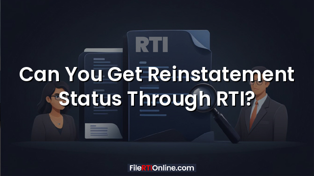 Can You Get Reinstatement Status Through RTI?