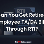 Can You Get Retired Employee TA/DA Bills Through RTI?