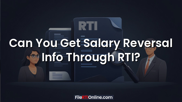 Can You Get Salary Reversal Info Through RTI?