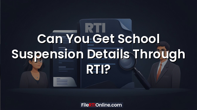 Can You Get School Suspension Details Through RTI?