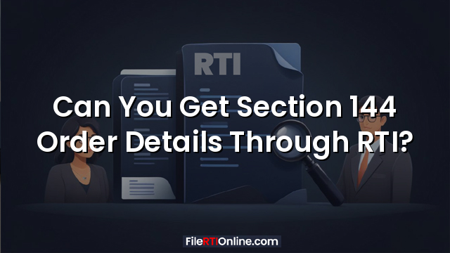 Can You Get Section 144 Order Details Through RTI?
