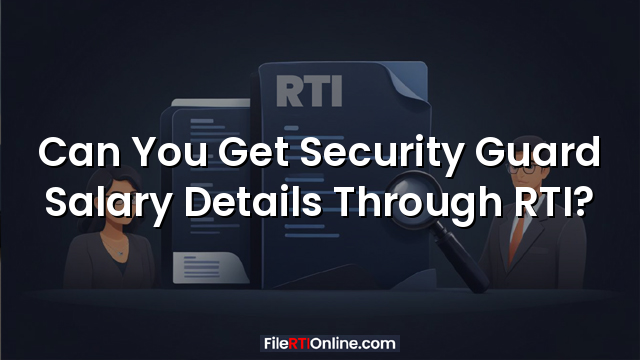Can You Get Security Guard Salary Details Through RTI?