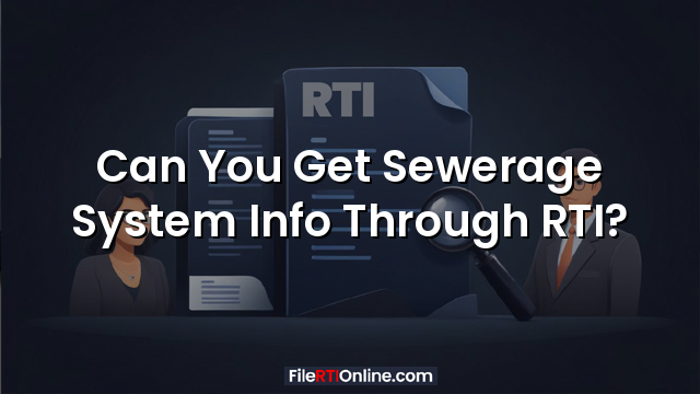 Can You Get Sewerage System Info Through RTI?