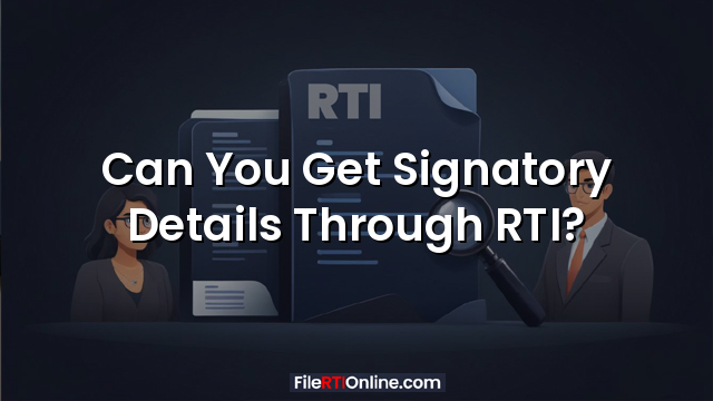 Can You Get Signatory Details Through RTI?