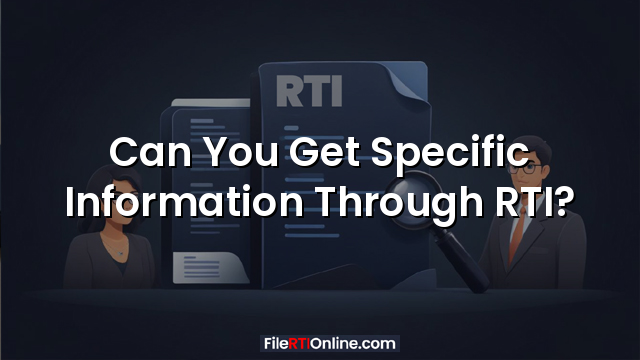 Can You Get Specific Information Through RTI?