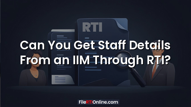 Can You Get Staff Details From an IIM Through RTI?
