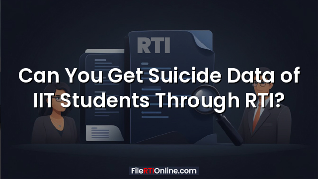 Can You Get Suicide Data of IIT Students Through RTI?
